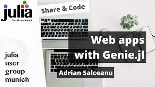 Web Apps with Genie.jl | Adrian Salceanu | Julia Munich User Group March 2021