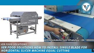 VER Food Solutions How To Install Single Blade for Horizontal Slicer Machine Equal Cutting