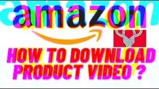 How to download amazon product video 2021