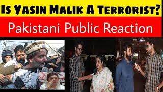 Is Yasin Malik A Terrorist?| Pakistani Public Reaction| Kashmir Issue