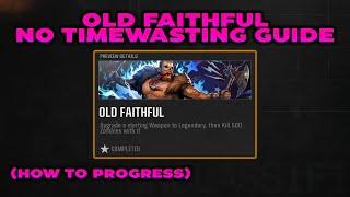 "Old Faithful" Challenge Guide - No Timewasting