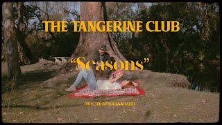 The Tangerine Club - Seasons (Official Music Video)