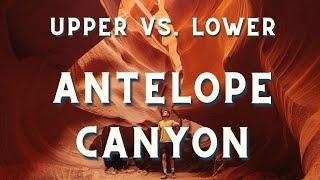 Antelope Canyon: Upper vs Lower - What's the Difference?