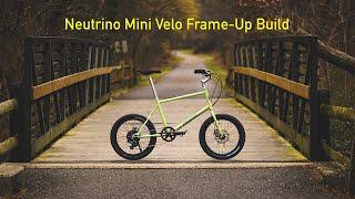 Building a Bike From the Frame-up: Neutrino Mini Velo