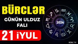 BÜRCLƏR 21 İYUL 2024 (Günün Ulduz Falı) BÜRC TV