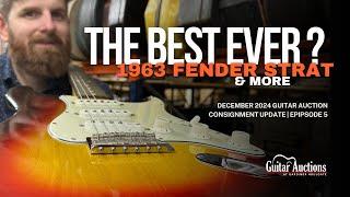 Cleanest '63 Fender Strat ever? & More | December 2024 Guitar Auction Consignment Update | Episode 5