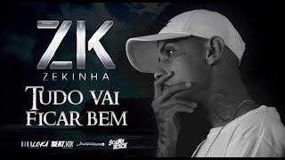 ZEKINHA TSG - TUDO VAI FICAR BEM - FULL HD