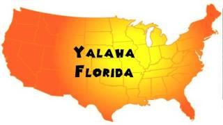 How to Say or Pronounce USA Cities — Yalaha, Florida