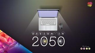 How Graphic Design Will Evolve In 2050 - The Future