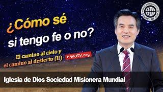 El camino al cielo y el camino al desierto (II) 【Iglesia de Dios sociedad misionera mundial】