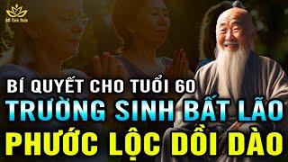 Bí Quyết TRƯỜNG SINH BẤT LÃO, Phúc Lộc Dồi Dào, Già Nào Cũng Nên Học Lời Khuyên Sức Khỏe BTT