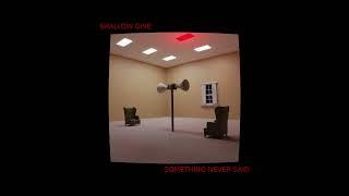 Shallow Dive - Something Never Said (Official Audio)