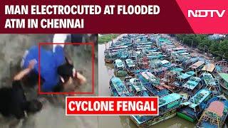 Cyclone Fengal News | Man Electrocuted At Flooded ATM In Chennai, Body Found Floating