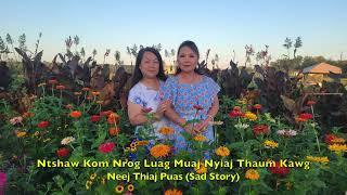 Ntshaw Kom Nrog Luag Muaj Nyiaj Thaum Kawg Neej Thiaj Puas (Sad Story) 10-17-24