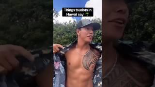 Things tourists in Hawaii say ️ #TasteLikeMaui