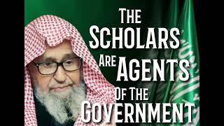 The Scholars are Agents of the Government  by Sheikh Saleh Al Fawzan حَفِظَهُ اللّهُ