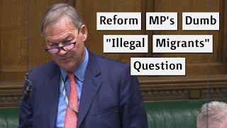 Reform UK Asks Dumb Question About "Illegal Migrants"!