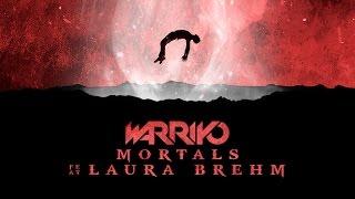 Warriyo - Mortals (ft. Laura Brehm)