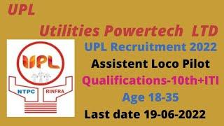 UPL requirement/Utility powertech ltd.requirement 2022/ Assistant loco driver traning./#ANUJranjan06