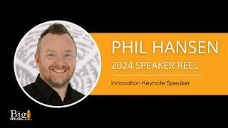 Phil Hansen - Innovation Speaker - 2024 Speaker Reel