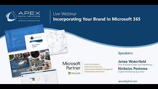 Incorporating Your Brand in Microsoft 365 | Webinar | Apex Digital Solutions