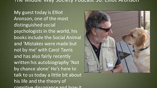 The Middle Way Society Podcast 36: Elliot Aronson on Cognitive Dissonance and the Middle Way