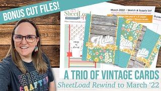 SheetLoad Rewind to March 2022 | BONUS Cut Files! An Easy Trio of Vintage-Inspired Cards