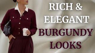 "Burgundy is Back! Rich and Elegant Ways to Style It This Fall-Winter 2024/25"