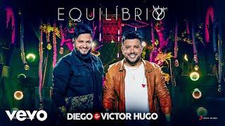 Diego & Victor Hugo - Equilíbrio (Ao Vivo)