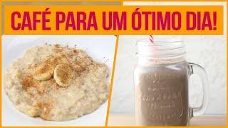 CAFÉ DA MANHÃ SAUDÁVEL E FÁCIL! | Receitas Fitness Fáceis para começar o dia bem!