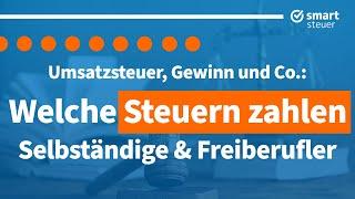 Steuern für Selbstständige: Welche Steuern zahlen Selbstständige & Freiberufler?