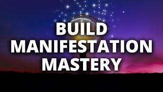 Affirmations for Building a Manifestation Mastery Mindset