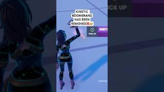 KINETIC BOOMERANG HAS BEEN REMOVED #fortnite #gaming #shorts