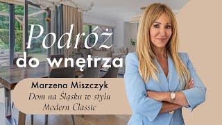 Podróż do wnętrza z Marzeną Miszczyk  Dom na Śląsku w stylu modern classic