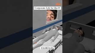 Corporate Life be like. | Ardham Ayinda Arun Kumar | Harshith Reddy