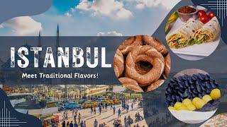 Istanbul's 8 Best Street Flavors: Meet Traditional Flavors! 