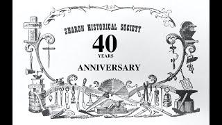 Sharon Historical Society  - 40th anniversary event