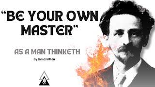 James Allen - As A Man Thinketh | Life-Changing Wisdom for Success and Happiness