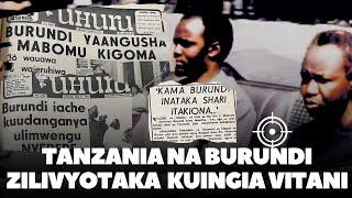 Tanzania na Burundi Zilivyotaka Kuingia Vitani