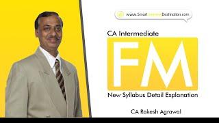 CA Intermediate FM New Syllabus Detail Explanation by CA Rakesh Agrawal