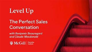 The Perfect Sales Conversation with Ben Beauregard and Claude Macdonald | Level Up Webinar Series