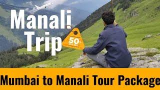 Mumbai to Manali Trip: Explore Manali Tour Package from Mumbai | Travel Guide!