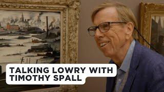 Looking at Lowry with Timothy Spall | L.S Lowry Exhibition