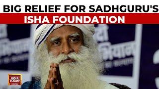 Supreme Court Pauses Police Action Against Sadhguru's Isha Foundation | India Today News