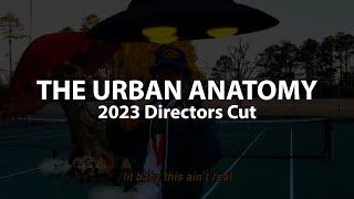 The Urban Anatomy 2023 Directors Cut (Full Version)