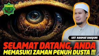 Selamat Datang !!! Anda Sedang Memasuki Zaman Penuh Dusta - Ust Rahmat Baequni URB