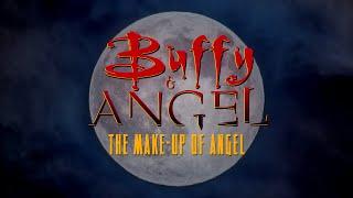 Buffy & Angel DVD Extras | The Make-Up of Angel