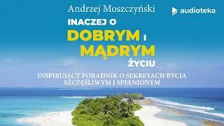 "Inaczej o dobrym i mądrym życiu" Andrzej Moszczyński | audiobook