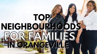 Top Neighbourhoods to raise a family in Orangeville