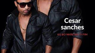 Cesar sanches - ku bo nkre bai ti fim - Audio